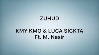 ZUHUD - KMY KMO & LUCA SICKTA FT. M. NASIR