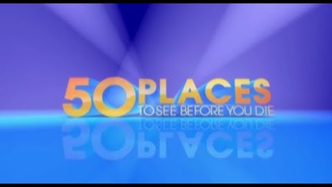 Speakout 2ndE - Elementary - DVD Unit 4: 50 Places To See Before You Die