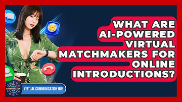What Are AI-powered Virtual Matchmakers For Online Introductions? - Virtual Communication Hub