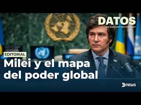 Milei at the UN, the Trump factor, and the geopolitical landscape | #DATA