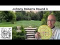 Johnny Roberts Disc Golf Club - Third Round