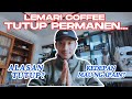【INFORMASI PENTING】TERIMA KASIH ATAS SELAMA INI! LEMARI COFFEE AKAN TUTUP!