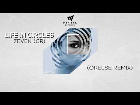 Orelse, 7even (GR) - Life in Circles - Orelse Remix