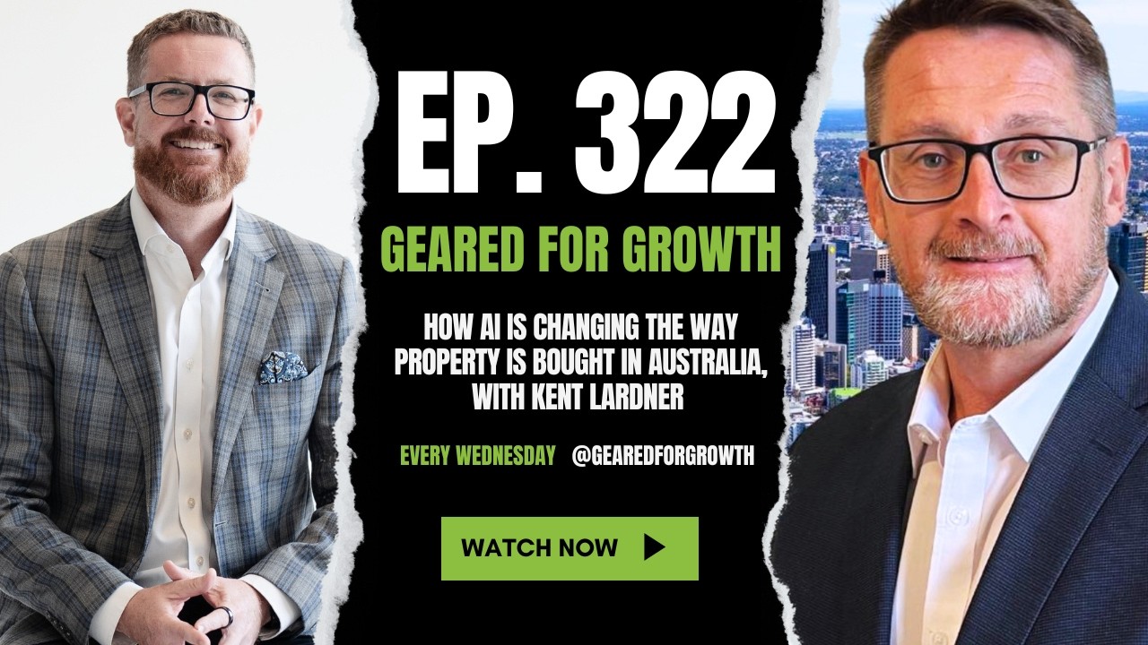 Ep. 322: How AI is Changing the Way Property Is Bought in Australia, with Kent Lardner