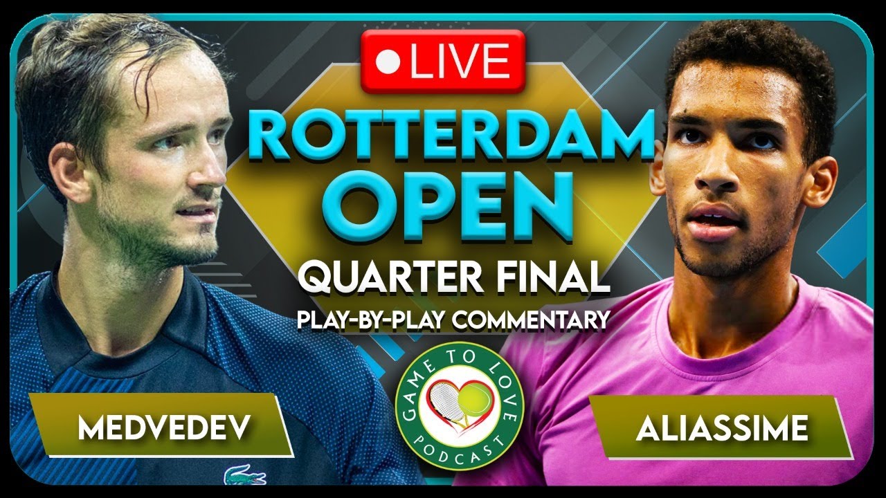 MEDVEDEV vs AUGER-ALIASSIME Rotterdam Open 2023 LIVE Tennis Play-By-Play Stream