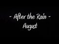 After The Rain - August w/ Lyrics