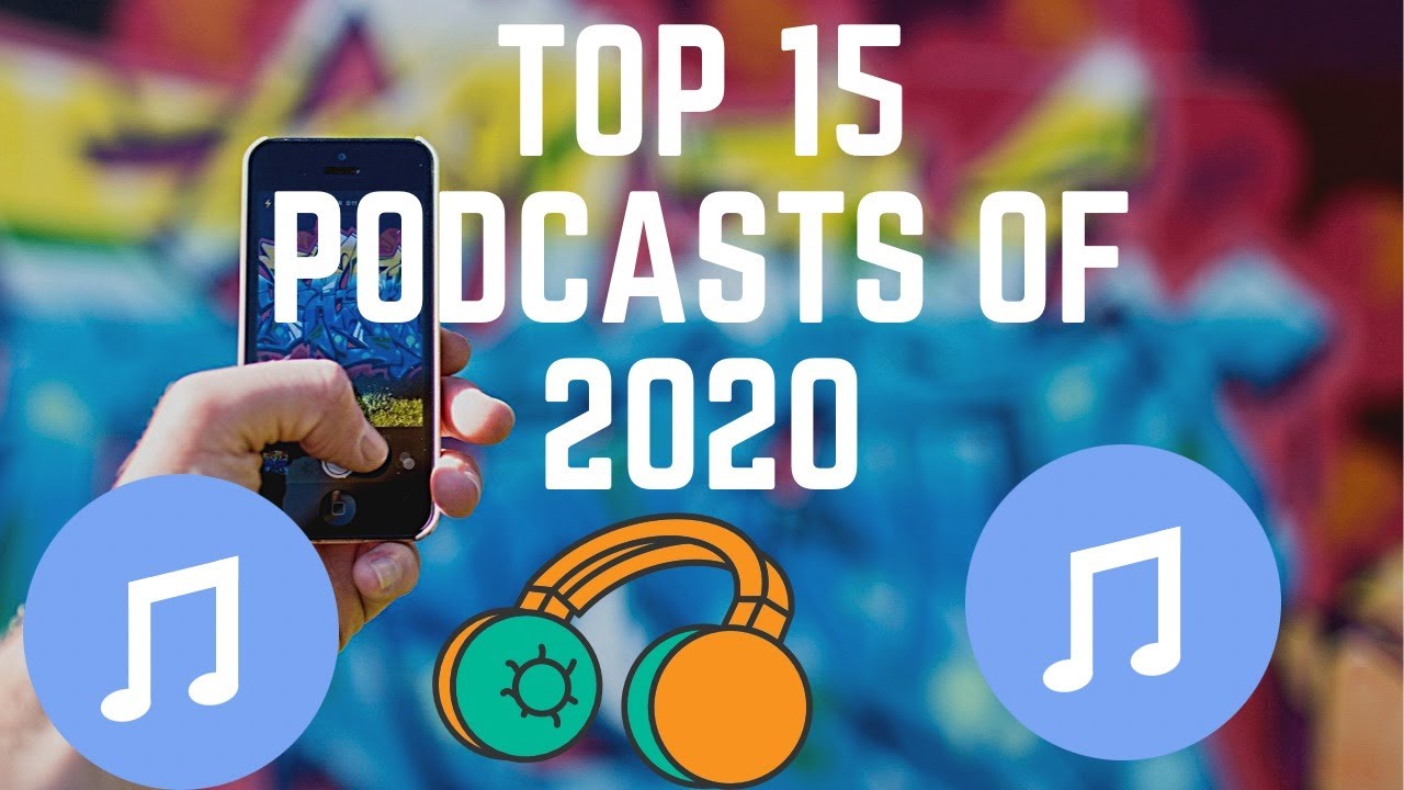 Top 15 Podcasts of 2020