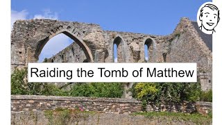 8 Raiding the Tomb of Matthew