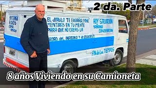 2 da. Parte [ Entrevista ]. Tiene 74 años y vive solo en su Camioneta Juan Castronuovo
