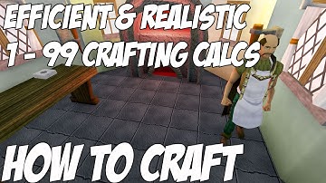 Efficient & Realistic 1-99 Crafting Calcs | 1m xp/hr [Runescape 3] 2016
