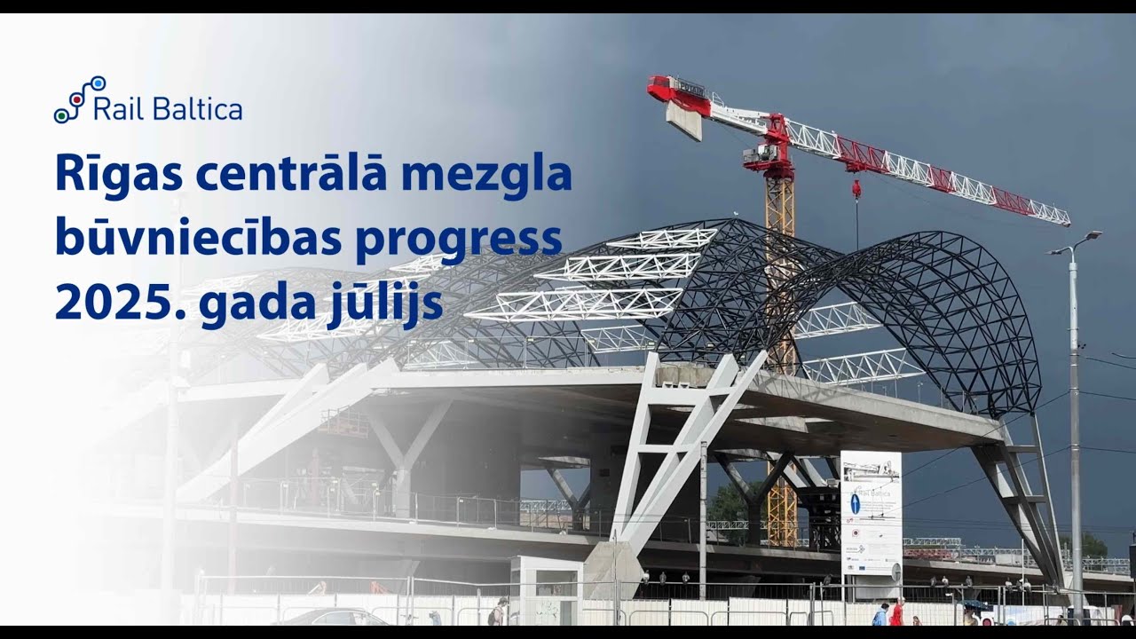 Rail Baltica Rīgas Centrālā mezgla būvniecības progress | 2025. gada jūlijs