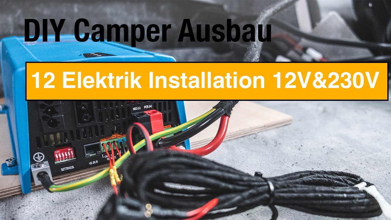 DIY VW T6 Camper Ausbau 🚐 - Elektrik 12 V und 230V Installation // Umbau  zum Camper 