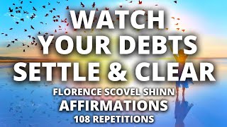 Debt Clearing Affirmations | Become Debt Free | Florence Scovel Shinn | 108 Repetitions