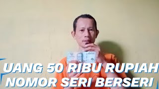 Uang Kertas 50000 Rupiah Nomor Seri Berseri