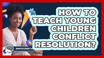 How To Teach Young Children Conflict Resolution?