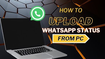 How to Upload WhatsApp Status from Laptop EASILY