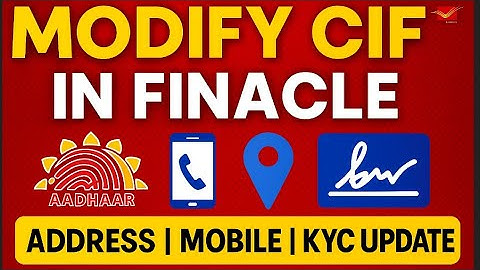 Finacle में CIF Modify कैसे करें? | Address, Mobile, KYC Update
