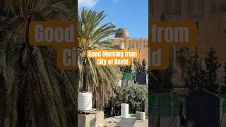 Good Morning from Jerusalem