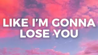 Meghan Trainor - Like I’m Gonna Lose You (Lyrics) ft. John Legend