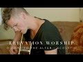 O Come to the Altar | Acoustic | Elevation Worship