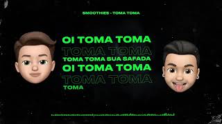 Smoothies - Toma Toma (Tokyo Drift) [Baile Funk Remix]