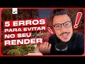 5 COISAS QUE DEIXAM SEU RENDER FAKE