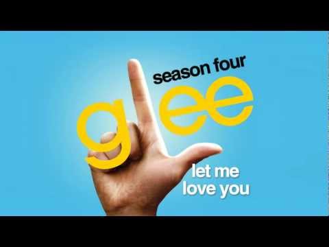 (+) Let Me Love You (Until You Learn To Love Yourself)-Glee Cast