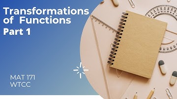 MAT 171 - Notes on Transformations of Functions
