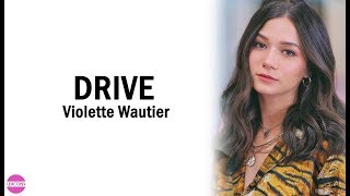 Violette Wautier-Drive (lyrics) chords