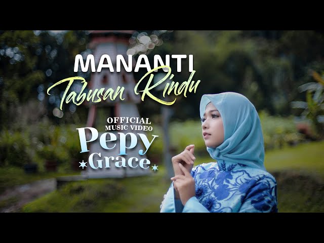 PEPY GRACE - Mananti Tabusan Rindu (Official Music Video) class=