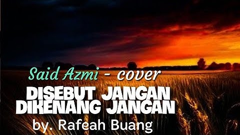 Disebut jangan dikenang jangan - by Rafeah Buang - cover by. Said Azmi (Official Video Musik)