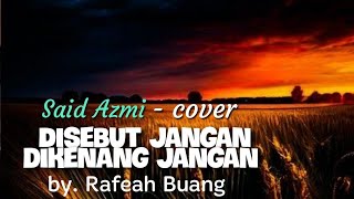 Disebut jangan dikenang jangan - by Rafeah Buang - cover by. Said Azmi ( Video Musik)