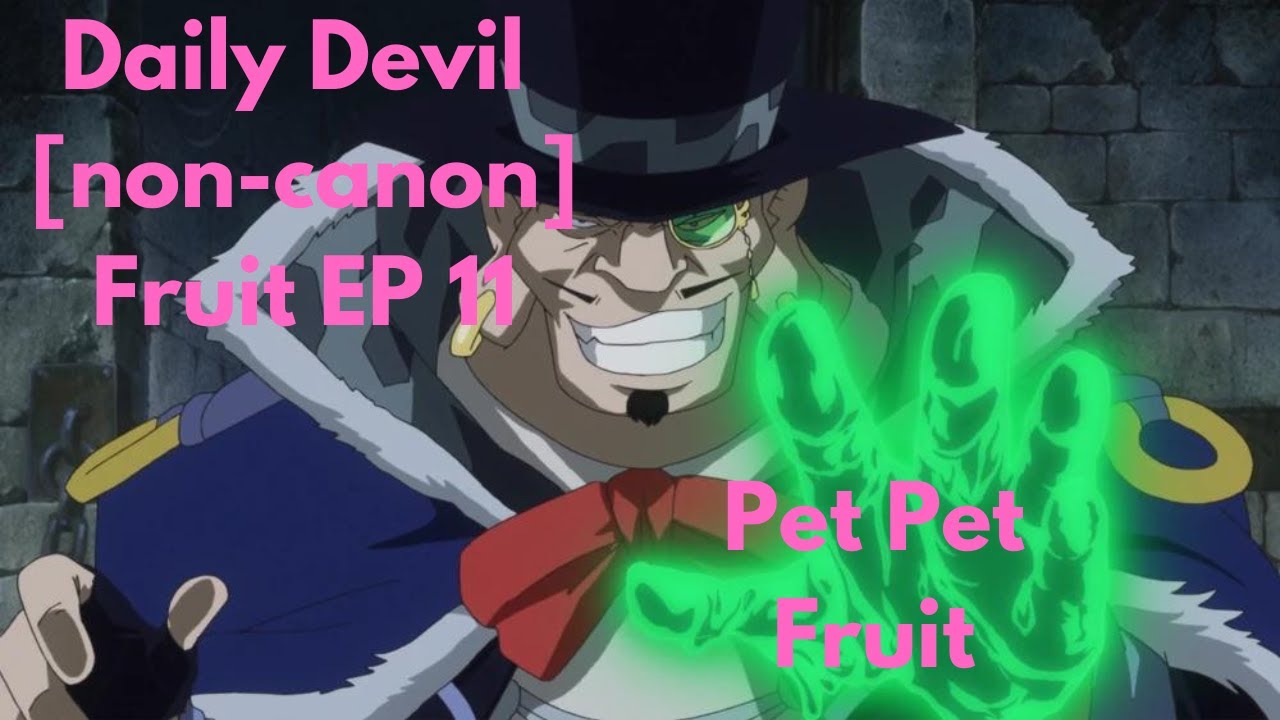 Non Canon DAILY DEVIL FRUIT EP 11 PET PET FRUIT YouTube non-canon-daily-devil-fruit-ep-11-pet-pet-fruit-youtube