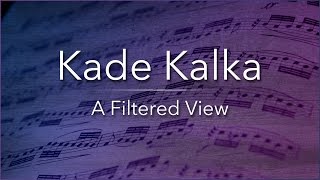 Kade Kalka - A Filtered View [Originals]