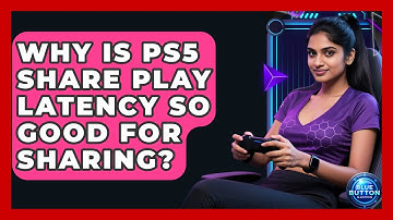 Why Is PS5 Share Play Latency So Good For Sharing? - Blue Button Gaming
