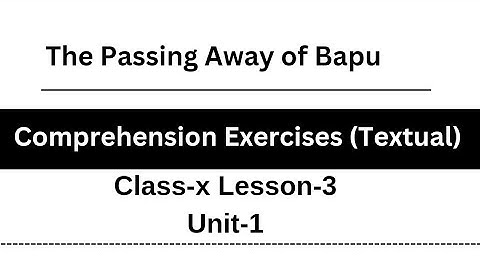 The passing away of Bapu unit-1 comprehension exercises
