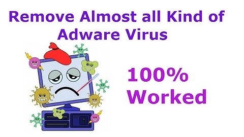 Remove Almost all Kind of Adware Virus from your PC and Browsers (100% Worked)