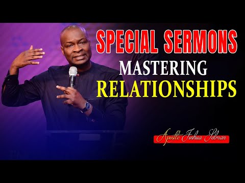 Apostle Joshua Selman [ Special Sermons ] Understanding People Mastering Relationships Koinonia