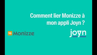 Comment Lier Monizze À Mon Appli Joyn ?
