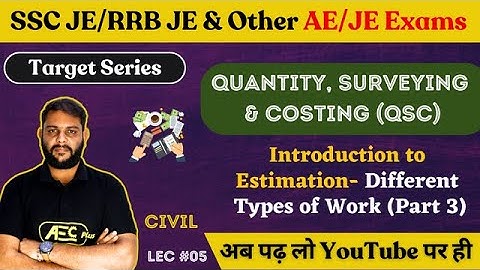 Different Types of Work(Introduction to Estimation) 3-QSC |Civil Engineering|SSC JE 2023/RRB JE 2023