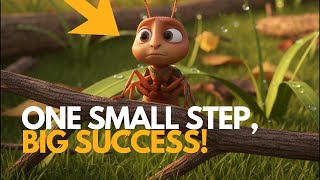 One Small Step, Big Success A Tiny Ant Inspirational Story