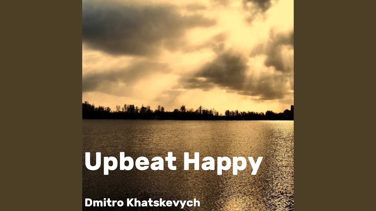 Watch Upbeat Happy on YouTube Watch Upbeat Happy on YouTube