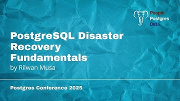 PostgreSQL Disaster Recovery Fundamentals | Rilwan Musa | Postgres Conference Orlando 2025