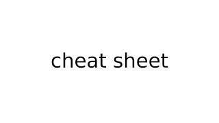 cheat sheet