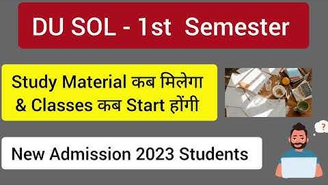 DU SOL First Semester New Batch 2023 Classes कब शुरू होंगी & Study Material | DU SOL 1st Semester