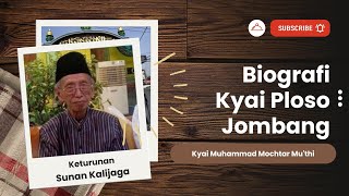 Biografi Pengasuh Pesantren Shiddiqiyyah Ploso Jombang Jawa Timur: Kyai Mochammad Mochtar Mu'thi