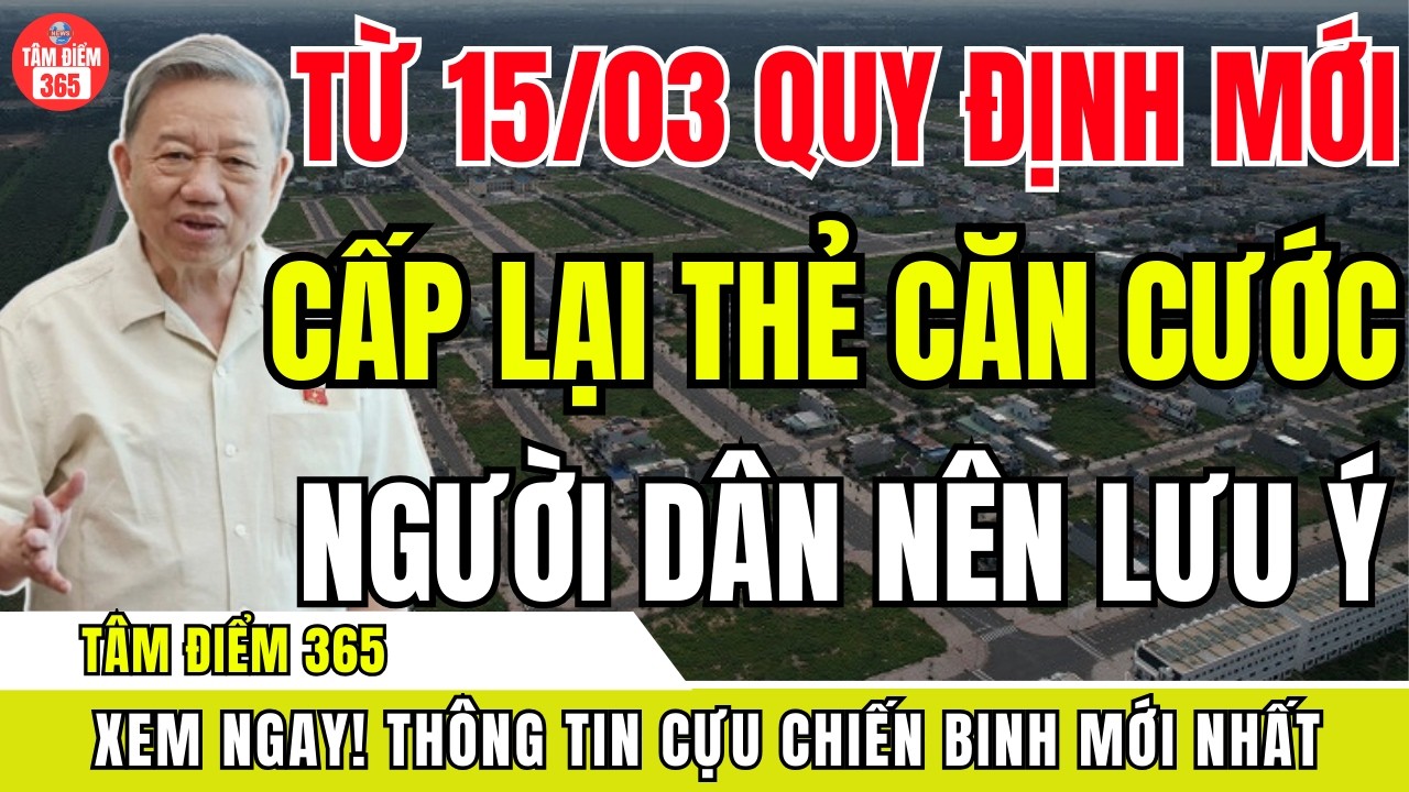 TỪ Ngày 15/3: Chính Thức Có Quy Định Mới Về Cấp Lại Thẻ Căn Cước Người Dân Cần Biết?