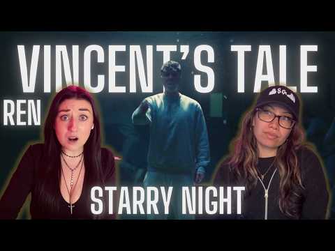 VINCENT'S TALE / STARRY NIGHT/ REN REACTION!!
