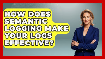 How Does Semantic Logging Make Your Logs Effective? - Learn To Troubleshoot