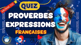 Quiz : Complétez les proverbes et expressions françaises - 50 expressions à compléter.